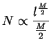 $\displaystyle N \propto \frac{l^{\frac{M}{2}}}{\frac{M}{2}}
$