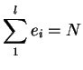 $\displaystyle \sum_{1}^{l}{e_{i}} = N
$