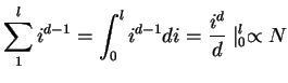 $\displaystyle \sum_{1}^{l}{i^{d-1}}=\int_{0}^{l}{i^{d-1}di}=\frac{i^{d}}{d}\mid_{0}^{l}\propto N$